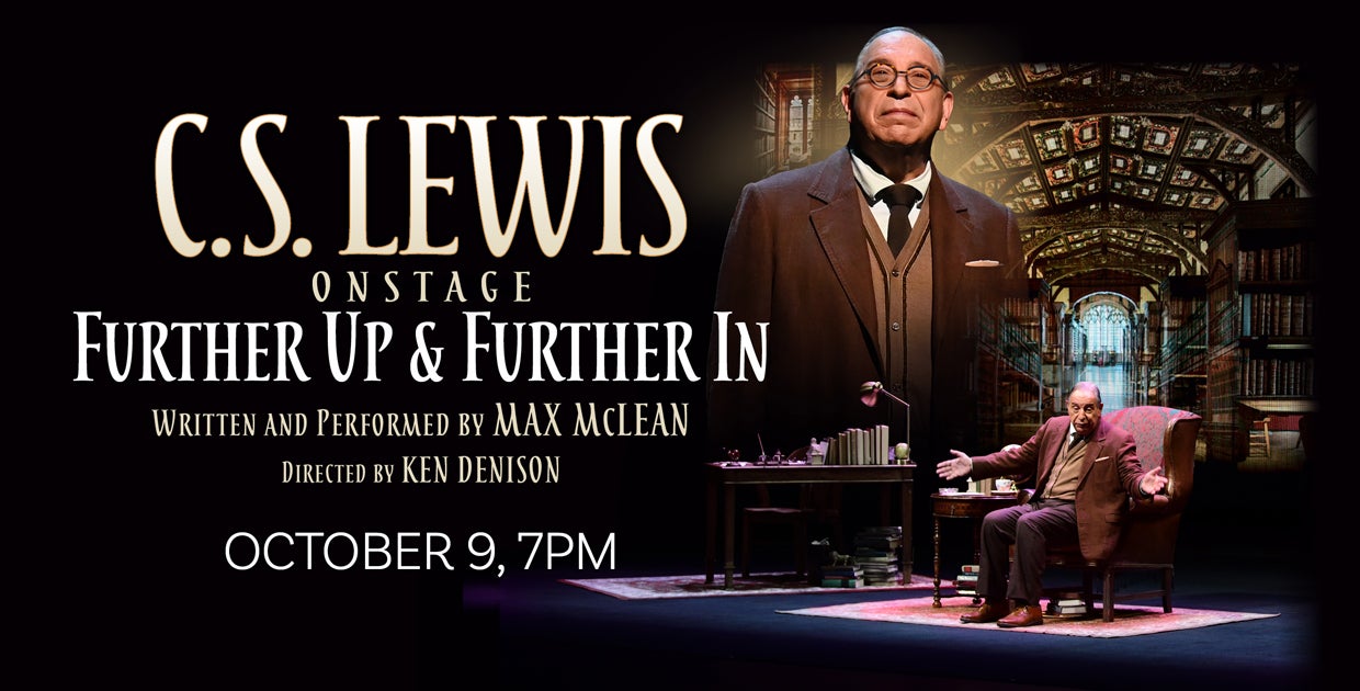 C.S. Lewis Onstage: Further Up & Further In 