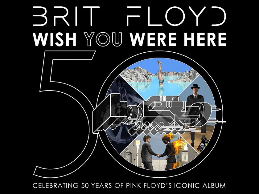 More Info for Brit Floyd: Wish You Were Here