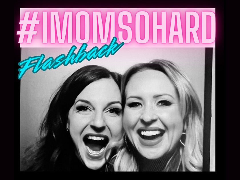 More Info for #IMOMSOHARD: The Flashback Tour