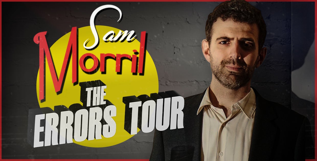 Sam Morril: The Errors Tour