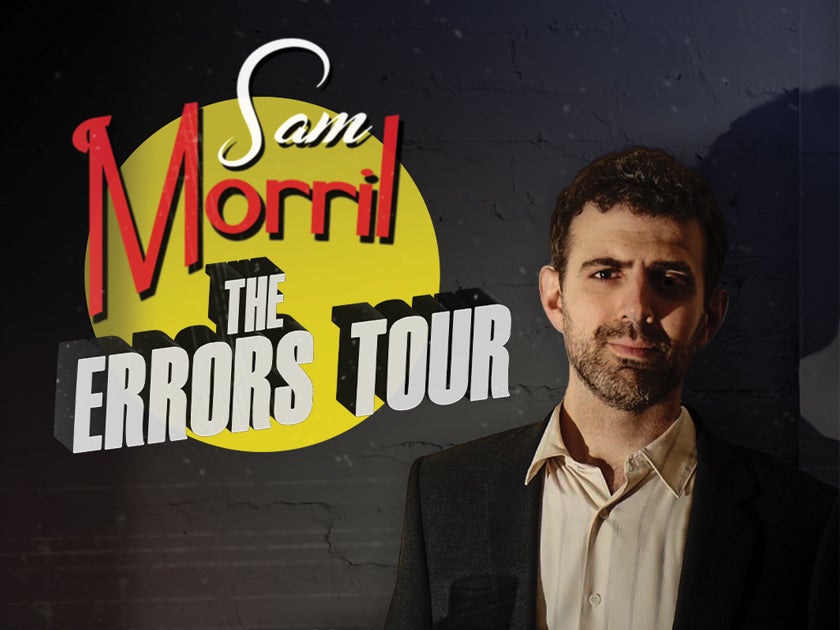 More Info for Sam Morril: The Errors Tour